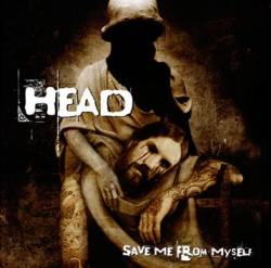 Head : Save Me from Myself